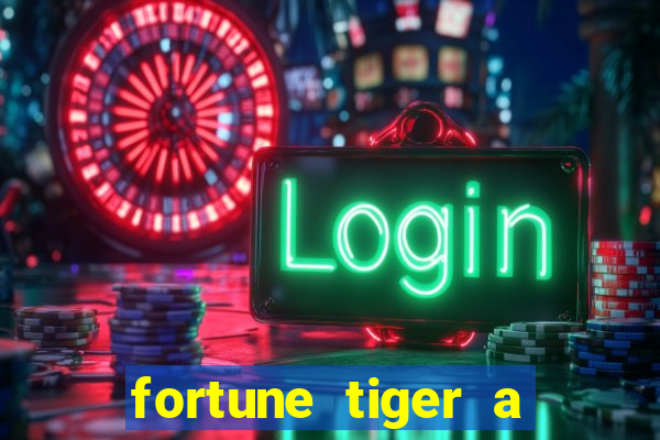 fortune tiger a partir de 1 real